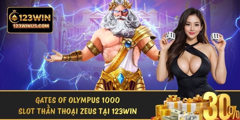 Gates Of Olympus 1000 Slot Thần Thoại Zeus Tại 123WIN gates of olympus 1000
